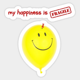 My happiness is fragile Sticker